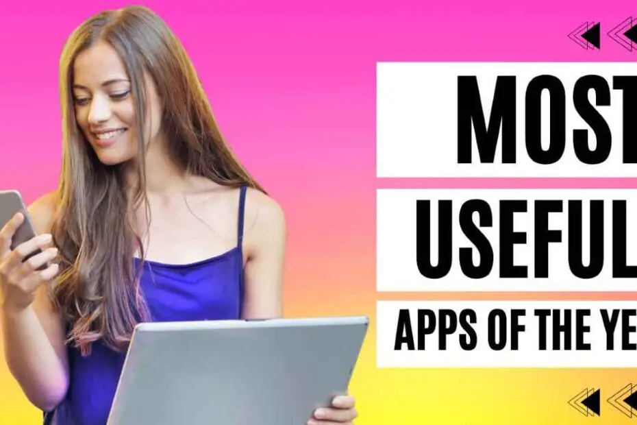 Most Useful Apps Of The Year 2024.